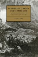 Landscape, Liberty and Authority: Poetry, Criticism and Politics from Thomson to Wordsworth 052102742X Book Cover