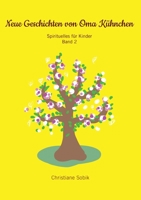 Neue Geschichten von Oma Kühnchen: Sprituelles für Kinder - Band 2 (German Edition) 3755734923 Book Cover