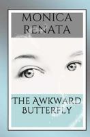 The Awkward Butterfly 1492343781 Book Cover