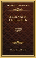 Theism And The Christian Faith: Lectures 0548761035 Book Cover