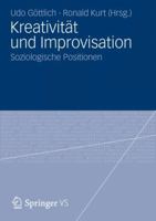 Improvisation, Spontaneit T Und Kreativit T: Herausforderung F R Die Soziologie 3531182455 Book Cover