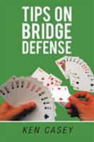 Tips on Bridge Defense: Revised 1984510320 Book Cover