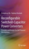Reconfigurable Switched-Capacitor Power Converters: Principles and Designs for Self-Powered Microsystems 1461441862 Book Cover