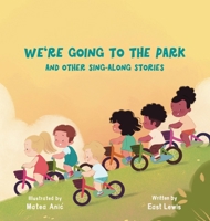 We're Going to the Park and Other Sing-Along Stories B0FC55R9LR Book Cover