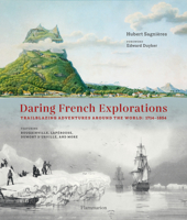 Daring French Explorations: Trailblazing Adventures around the World: 1714-1854 2080428454 Book Cover