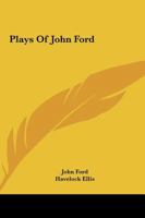 Plays Of John Ford 1432541919 Book Cover