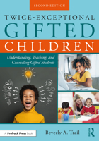 Twice-Exceptional Gifted Children: Understanding, Teaching, and Counseling Gifted Students 1032198605 Book Cover