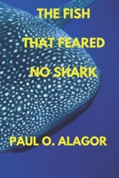 THE FISH THAT FEARED NO SHARK B0DYNPBNDZ Book Cover