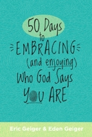 50 Days to Embracing (and Enjoying) Who God Says You Are B0FD7RR8M4 Book Cover