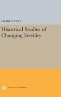 Historical Studies of Changing Fertility 0691615217 Book Cover