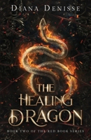 The Healing Dragon (The Red Book Series) B0FGQ3W56W Book Cover