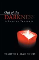 Out of the Darkness: A Book of Thoughts 1491731230 Book Cover