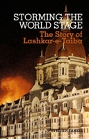 Storming the World Stage: The Story of Lashkar-E-Taiba 0199333440 Book Cover