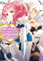 An Archdemon's Dilemma: How to Love Your Elf Bride: Volume 5 (An Archdemon's Dilemma: How to Love Your Elf Bride 1718357044 Book Cover