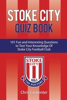 Stoke City Quiz Book 1719936587 Book Cover
