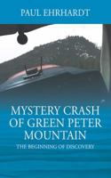 Mystery Crash of Green Peter Mountain: The Beginning of Discovery 197720225X Book Cover