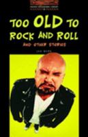 Too Old to Rock and Roll and Other Stories 0194229882 Book Cover