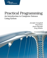 Practical Programming: An Introduction to Computer Science Using Python 1934356271 Book Cover