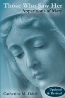 Those Who Saw Her: Apparitions of Mary 0879737204 Book Cover