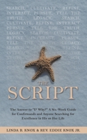 The Script: The Answer to I? Why? a Six-week Guide for Confirmands and Anyone Searching for Excellence in His or Her Life 1664264582 Book Cover