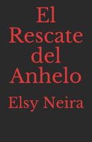 El Rescate del Anhelo 1793141797 Book Cover