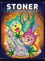 Stoner Coloring Book: A Trippy Coloring Book for Adults with Stress Relieving Psychedelic Designs 1953884407 Book Cover