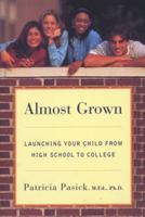 Almost Grown: Launching Your Child from High School to College 0393317102 Book Cover