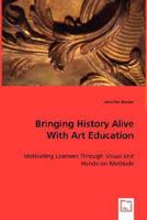 Bringing History Alive with Art Education 3639016505 Book Cover