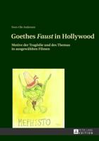 Goethes «Faust» in Hollywood: Motive Der Tragoedie Und Des Themas in Ausgewaehlten Filmen 3631629613 Book Cover