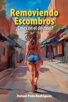 Removiendo Escombros: ¿Crees en el destino? (Spanish Edition) 1685746632 Book Cover