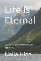 Life Is Eternal (Science fiction and more Book 1) B08F8W4DNL Book Cover