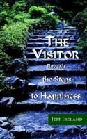 The Visitor: Reveals the Steps to Happiness 1420886614 Book Cover