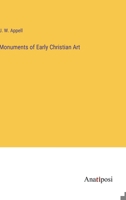 Monuments of Early Christian Art 3382804433 Book Cover