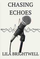 Chasing Echoes (Eternal Echoes Trilogy) 9691093022 Book Cover