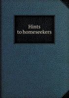 Hints to Homeseekers 1354543610 Book Cover