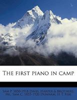 The First Piano In Camp (1919) 0548683158 Book Cover