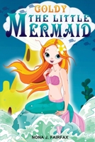 Goldy the Little Mermaid Book 1 : Children's Books, Kids Books, Bedtime Stories for Kids, Kids Fantasy Book 1539474240 Book Cover