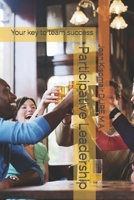 Participative Leadership: Your key to team success B0H7GMNL2V Book Cover