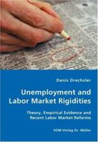 Unemployment and Labor Market Rigidities - Theory, Empirical Evidence and Recent Labor Market Reforms 3836429667 Book Cover