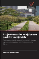 Projektowanie krajobrazu parków miejskich (Polish Edition) 663022311X Book Cover