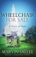 Wheelchair for Sale: A Story of Hope 157921875X Book Cover