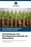 Verwendung von Pyroligneous-Extrakt im Maisanbau 6207306740 Book Cover