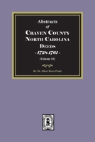 Craven County, North Carolina Deeds, 1728-1761. 1639147284 Book Cover