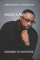 Man Law: Inspired to Motivate B08B35XJ1W Book Cover