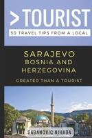 Greater Than a Tourist- Sarajevo Bosnia and Herzegovina: 50 Travel Tips from a Local (Greater Than at Tourist) 1980430438 Book Cover