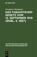 Das Tabaksteuergesetz vom 12. September 1919 (RGBl. S. 1667) 3112672798 Book Cover