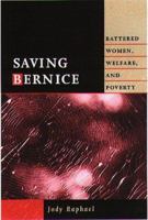 Saving Bernice: Battered Women, Welfare, and Poverty 1555534384 Book Cover