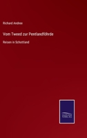 Vom Tweed zur Pentlandföhrde: Reisen in Schottland 3741133221 Book Cover