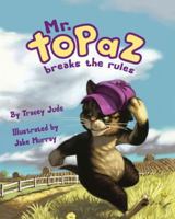 Mr. Topaz Breaks the Rules 0980071151 Book Cover