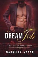 My Dream Job: A Billionaire Boss Romance 1722039442 Book Cover